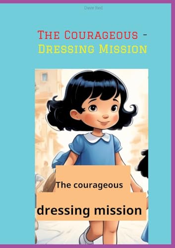 The Courageous - Dressing Mission: DE The Courageous - Dressing Mission: DE von tredition
