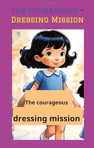 The Courageous - Dressing Mission: DE The Courageous - Dressing Mission: DE von tredition