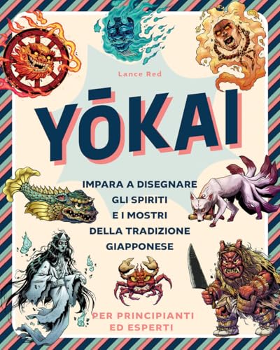 Yokai. Impara a disegnare gli spiriti e i mostri della tradizione giapponese (Libri activity) von Magazzini Salani