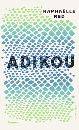 Adikou: "Ich möchte Adikou allen ans Herz legen." Sharon Dodua Otoo