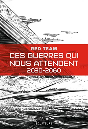 Ces guerres qui nous attendent: 2030-2060 von DES EQUATEURS