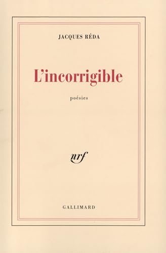 L'incorrigible: Poésies itinérantes et familières (1988-1992) von GALLIMARD