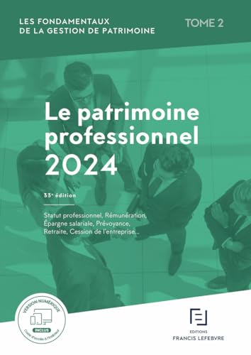 Patrimoine professionnel 2024: Tome 2, Le patrimoine professionnel von LEFEBVRE