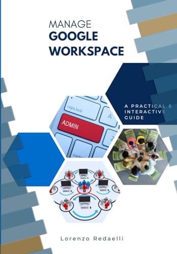 Manage Google Workspace: A Practical and Interactive guide for Admins von Independently published