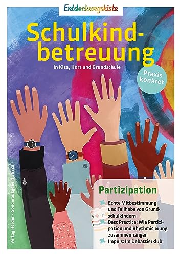 Partizipation: Entdeckungskiste: Schulkindbetreuung in Kita, Hort und Grundschule von Verlag Herder