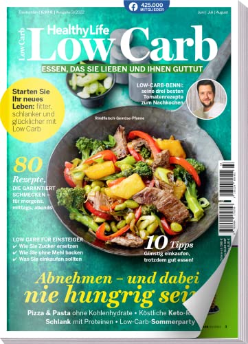 Healthy Life - Low Carb 03/2022 - 80 Rezepte - günstig einkaufen und trotzdem gut essen - Das Magazin von Lowcarb.de: Tipps von Low Carb Benni von falkemedia