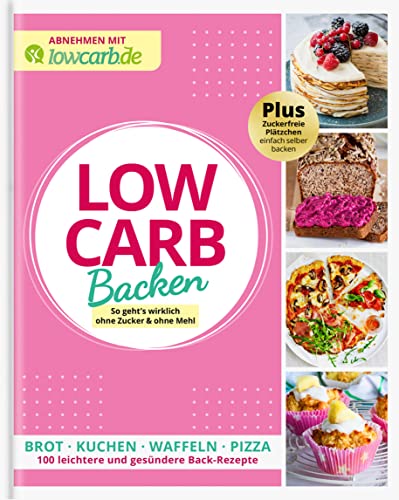 LOW CARB Backen: So geht's wirklich ohne Zucker & ohne Mehl (Abnehmen mit lowcarb.de) von falkemedia