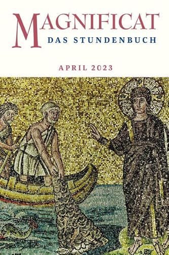 MAGNIFICAT APRIL 2023 - Das Stundenbuch (Magnificat: Das Stundenbuch)