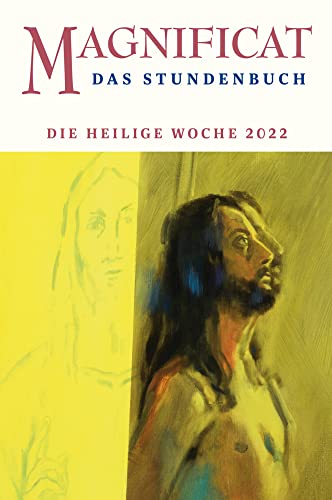 MAGNIFICAT HEILIGE WOCHE 2022 - Das Stundenbuch (Magnificat: Das Stundenbuch) von Butzon & Bercker