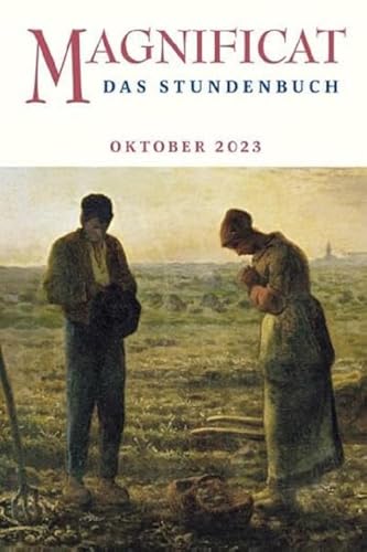 MAGNIFICAT OKTOBER 2023 - Das Stundenbuch (Magnificat: Das Stundenbuch)