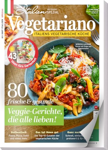 So is(s)t Italien SPEZIAL „Vegetariano" 01/2024 - 8 Rezepte - Vegetarisch - Italienisch - Veggie-Gerichte die alle lieben! von falkemedia