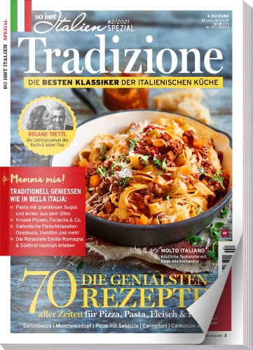 So is(s)t Italien SPEZIAL 02/ 2021 "Tradizione": Die besten Klassiker der Italienischen Küche: 70 geniale Rezepte von falkemedia