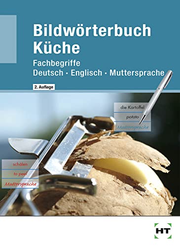 Bildwörterbuch Küche: Fachbegriffe Deutsch - Englisch - Muttersprache