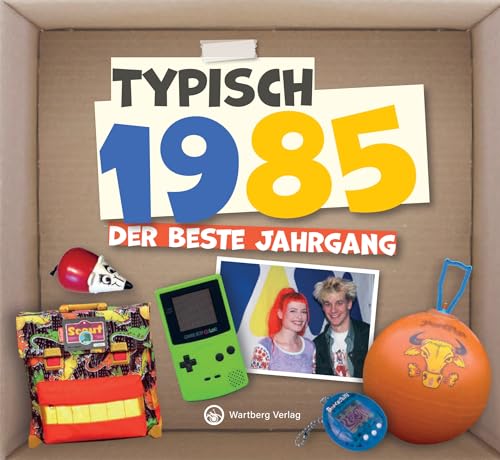 Typisch 1985 - Der beste Jahrgang - Jahrgangsbuch zum 40. Geburtstag - Das perfekte Geschenk zum runden Geburtstag - Fotos, Texte, Erinnerungen (Typisch-Bände) von Wartberg Verlag