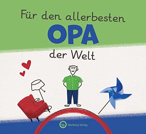 Für den allerbesten Opa der Welt (Originelles Ausfüllbuch für Kinder: Ein tolles Geschenkbuch für den allerbesten Opa von Enkelin oder Enkel): Zum ... zu Geburtstag, Weihnachten oder einfach so von Wartberg