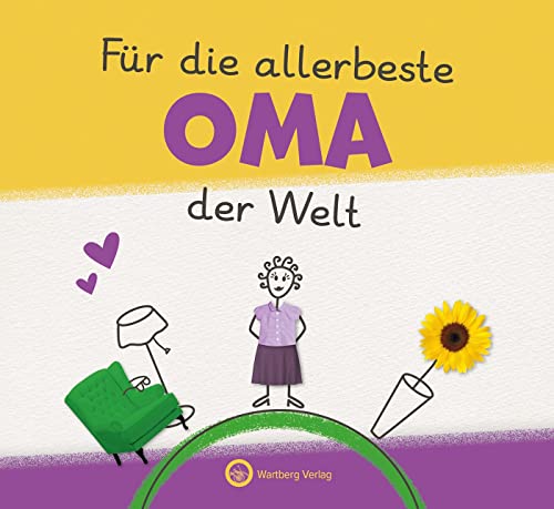 Für die allerbeste Oma der Welt (Originelles Ausfüllbuch für Kinder: Ein tolles Geschenkbuch für die allerbeste Oma von Enkelin oder Enkel): Zum ... zu Geburtstag, Weihnachten oder einfach so von Wartberg Verlag