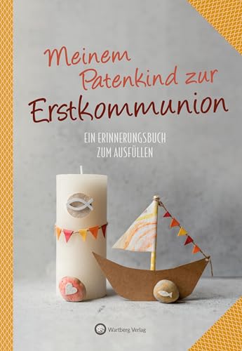 Meinem Patenkind zur Erstkommunion: Ein Erinnerungsbuch zum Ausfüllen (Erinnerungsalbum) von Wartberg Verlag