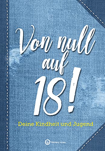 Von null auf 18: Deine Kindheit und Jugend (Erinnerungsalbum): 18. Geburtstag