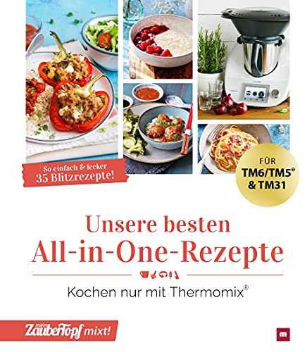 mein ZauberTopf mixt! Unsere besten All-in-One-Rezepte: Kochen nur mit Thermomix®