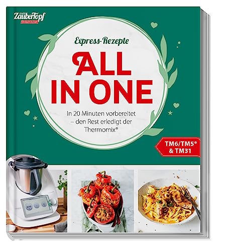 mein ZauberTopf Einfach lecker! Express-Rezepte. All in One: In 20 Minuten vorbereitet - den Rest erledigt der Thermomix® von falkemedia