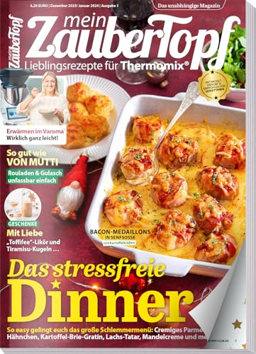 Mein Zaubertopf - 01/2024 - Das stressfreie Dinner - Weihnachten -Advent -Geschenke - Rezepte für den Thermomix ® TM5® TM31 TM6