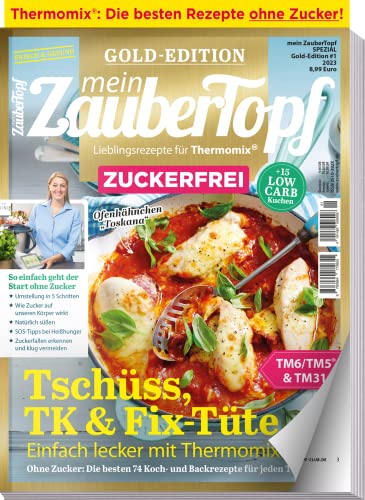 Mein Zaubertopf Gold Edition 01/23 - Zuckerfrei mit dem Thermomix ® TM5® TM31 TM6 von falkemedia GmbH
