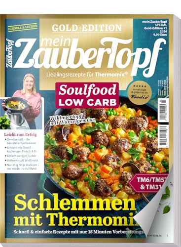 Mein Zaubertopf Gold Edition 01/24 - Soulfood Low Carb - Rezepte für den Thermomix ® TM5® TM31 TM6 von falkemedia GmbH