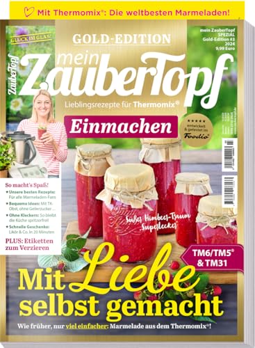 Mein Zaubertopf Gold Edition 03/24 - Einmachen mit dem Thermomix ® TM5® TM31 TM6 von falkemedia