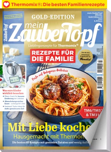 Mein Zaubertopf Gold Edition 2/22 - Rezepte für die Familie Thermomix ® TM5® TM31 TM6 - Was eure Kinder wirklich brauchen: Mit Liebe kochen - Hausgemacht mit dem Thermomix ® von falkemedia GmbH