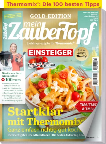 Mein Zaubertopf Gold Edition 2/23 - Startklar mit dem Thermomix ® - 100 Tipps für EINSTEIGER - Rezepte für den Thermomix ® TM5® TM31 TM6 von falkemedia GmbH