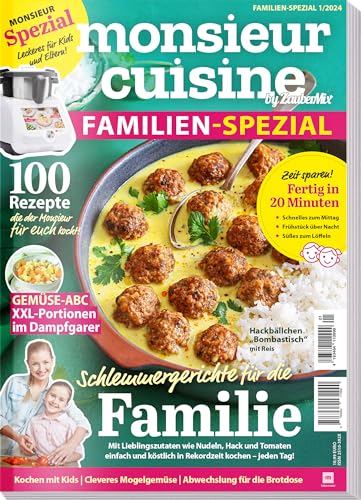 Monsieur Cuisine by ZauberMix - Familien-Spezial 01/2024 - 100 Rezepte -Schlemmergerichte für die Familie - Fertig in 20 Minuten Monsieur Cuisine by ZauberMix - Familien-Spezial 01/2024 - 100 Rezepte -Schlemmergerichte für die Familie - Fertig in 20 Minuten von falkemedia GmbH