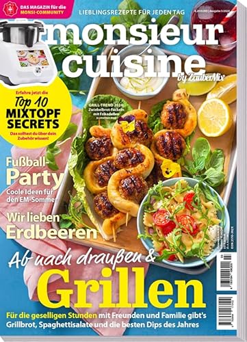 Monsieur Cuisine by Zaubermix - 03/24 - Grillen - Tapas - Kuchen - Salate - 67 Rezepte für Monsieur Cuisine von falkemedia