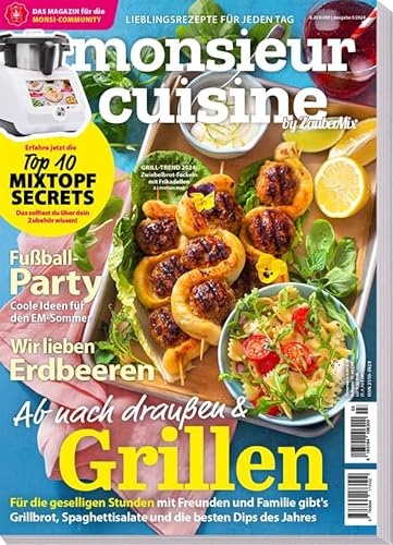 Monsieur Cuisine by Zaubermix - 03/24 - Grillen - Tapas - Kuchen - Salate - 67 Rezepte für Monsieur Cuisine Monsieur Cuisine by Zaubermix - 03/24 - Grillen - Tapas - Kuchen - Salate - 67 Rezepte für Monsieur Cuisine von falkemedia GmbH