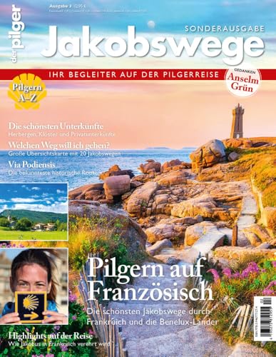 Jakobswege - Pilgern auf Französisch: Sonderausgabe des Magazins "der pilger" Jakobswege - Pilgern auf Französisch: Sonderausgabe des Magazins "der pilger" von Pilgerverlag