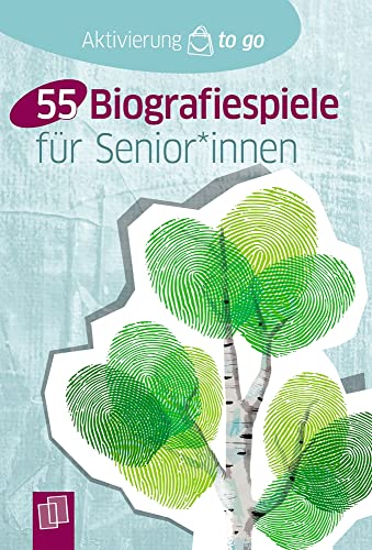 55 Biografiespiele für Senioren und Seniorinnen (Aktivierung to go)