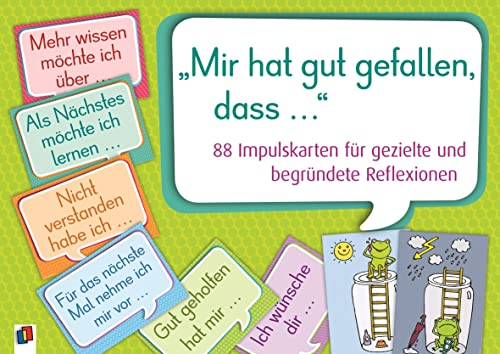 "Mir hat gut gefallen, dass …": 88 Impulskarten für gezielte und begründete Reflexionen von Verlag An Der Ruhr