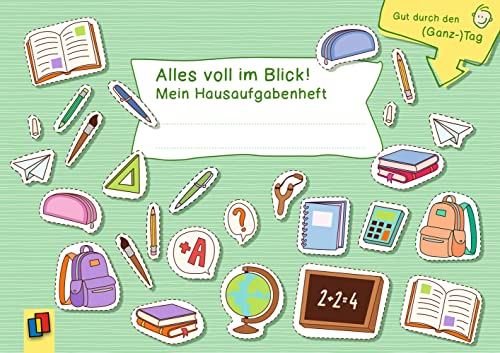 Alles voll im Blick! Mein Hausaufgabenheft: Hausaufgaben gut organisiert zwischen Grundschule, Ganztag und zu Hause (Gut durch den (Ganz-)Tag) von Verlag an der Ruhr