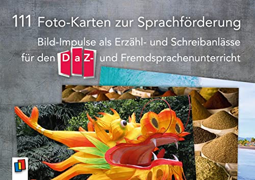 111 Foto-Karten zur Sprachförderung: Bild-Impulse als Erzähl- und Schreibanlässe für den DaZ- und Fremdsprachenunterricht von Verlag An Der Ruhr