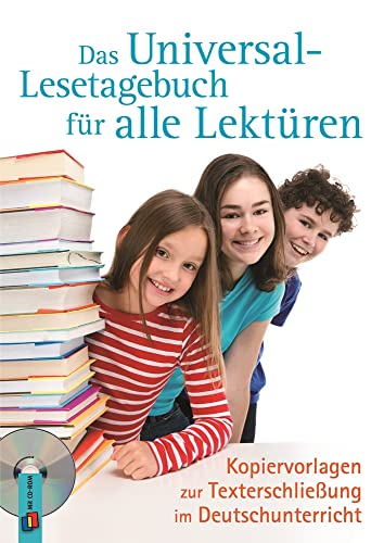 Das Universal-Lesetagebuch für alle Lektüren: Kopiervorlagen zur Texterschließung im Deutschunterricht von Verlag An Der Ruhr