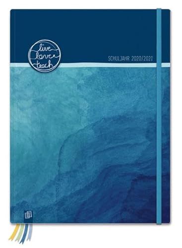 Mein Lehrerplaner A5+ „live - love - teach“ - ozeanblau - Lehrerkalender für das Schuljahr 2020/2021 - Schulplaner für LehrerInnen: inklusive 8 Stickerbogen, Dreieckstasche und 24 perforierten Seiten