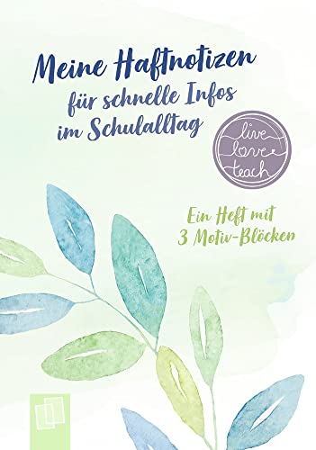 Meine Haftnotizen für schnelle Infos im Schulalltag: Ein A6-Heft mit 3 Motiv-Blöcken (live – love – teach)