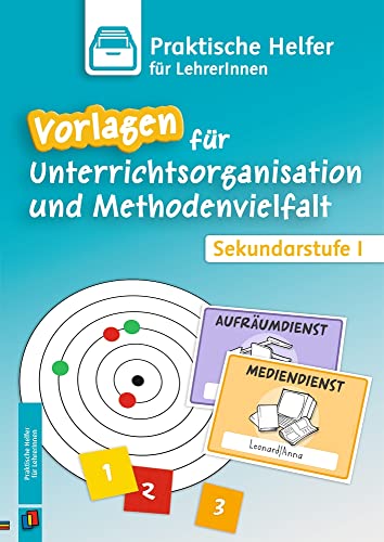 Vorlagen für Unterrichtsorganisation und Methodenvielfalt: Sekundarstufe I (Praktische Helfer für Lehrer und Lehrerinnen) von Verlag An Der Ruhr
