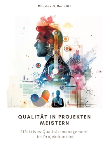 Qualität in Projekten meistern: Effektives Qualitätsmanagement im Projektkontext