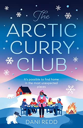 The Arctic Curry Club: An absolutely unputdownable feel-good novel you need right now The Arctic Curry Club: An absolutely unputdownable feel-good novel you need right now