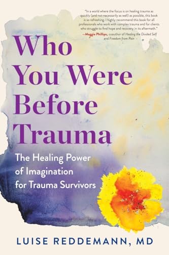 Who You Were Before Trauma: The Healing Power of Imagination for Trauma Survivors von Experiment
