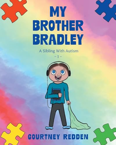 My Brother Bradley: A Sibling With Autism von FriesenPress
