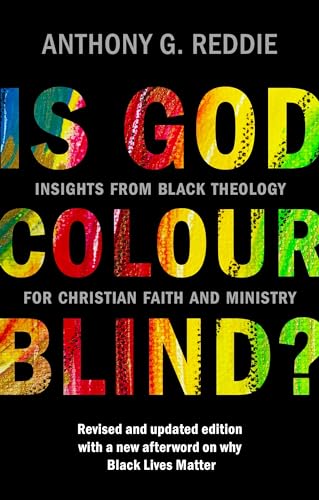 Is God Colour-Blind?: Insights from Black Theology for Christian Faith and Ministry. Revised and updated edition with a new afterword on why Black Lives Matter von Society for Promoting Christian Knowledge