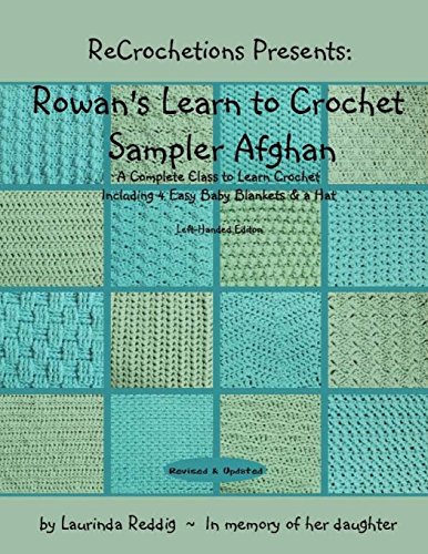 ReCrochetions Presents: Rowan's Learn to Crochet Sampler Afghan, Left-Handed Edition von Createspace Independent Publishing Platform