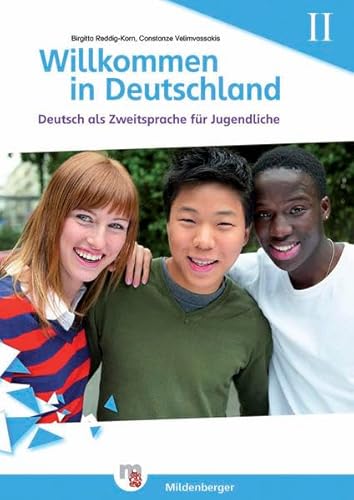 Willkommen in Deutschland / Deutsch als Zweitsprache für Jugendliche: Willkommen in Deutschland / Willkommen in Deutschland Heft 2: Deutsch als Zweitsprache für Jugendliche