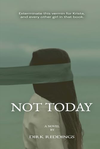 NOT TODAY: A NOVEL NOT TODAY: A NOVEL von Book Writing Genie